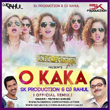 O Kaka (Tapori Style) SK Production & DJ Rahul